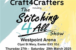 Craft4Crafters & Stitching 4 All Show Exeter