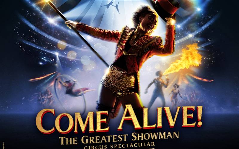 Come Alive Greatest Showman - 2.30pm - London